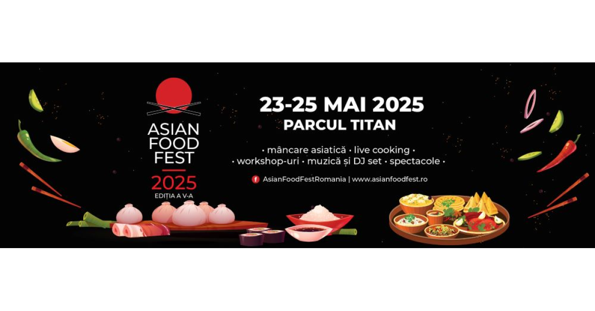Călătorie culinară prin Asia, fără pașaport: Parcul Titan găzduiește cea de- a 5-a ediție Asian Food Fest, între 23 și 25 mai