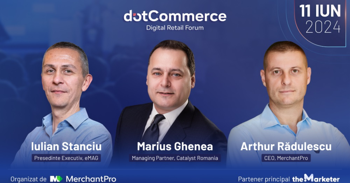 Iulian Stanciu, Marius Ghenea, Dumitru Nancu și mulți alții urcă pe scena dotCommerce Digital Retail Forum pe 11 iunie 
