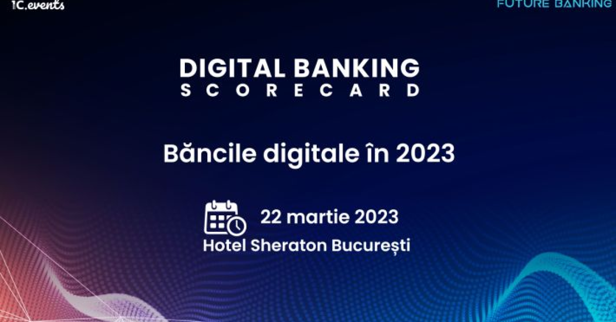 Cât de digitală este banca ta? Participă la Digital Banking Scorecard să afli răspunsul