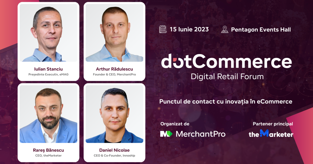 MerchantPro: Elita eCommerce-ului se reunește la dotCommerce Digital Retail Forum, pe 15 iunie 2023