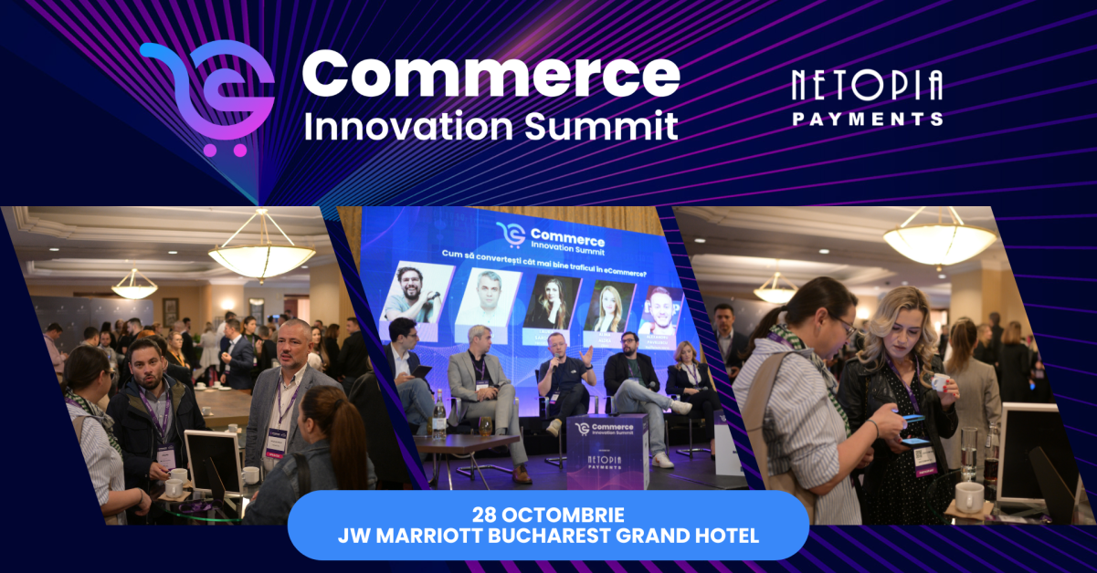  Commerce Innovation Summit 2025 by NETOPIA Payments - evenimentul care definește viitorul AI-commerce