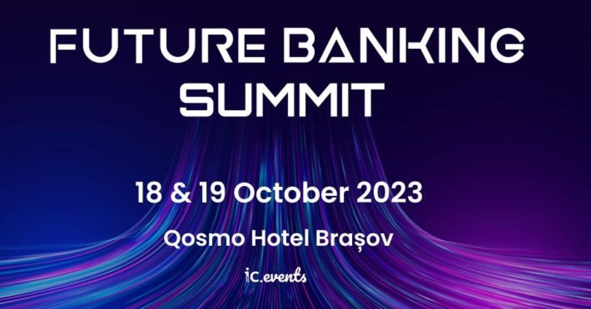De ce să vii la Future Banking Summit 2023?