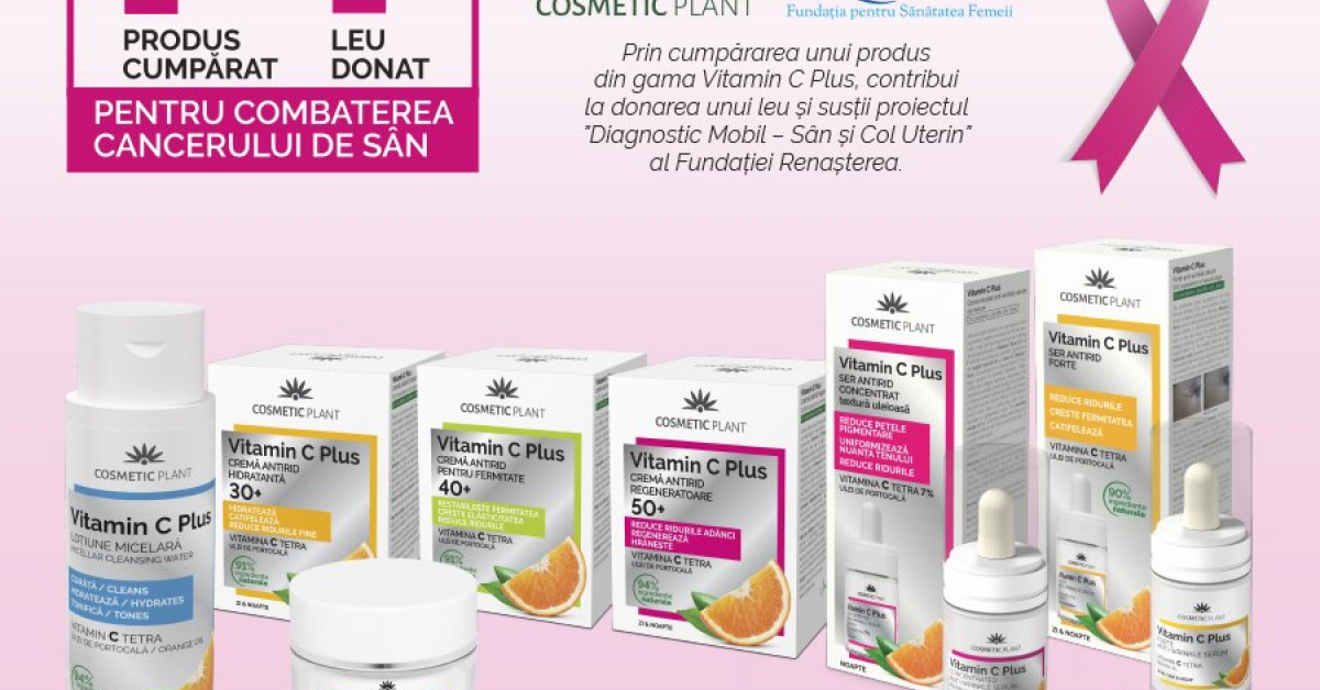 Cosmetic Plant se alatura Fundatiei Renasterea in lupta impotriva cancerului la san