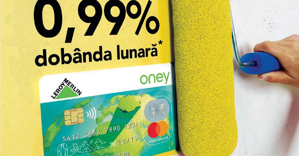 LEROY MERLIN si Oney Bank lanseaza creditul cu dobanda 0.99%