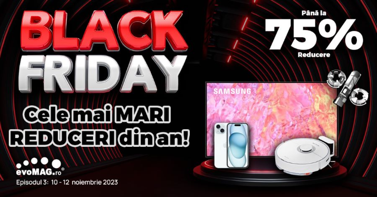 Al treilea episod de Black Friday la evoMAG: reduceri de până la 75%